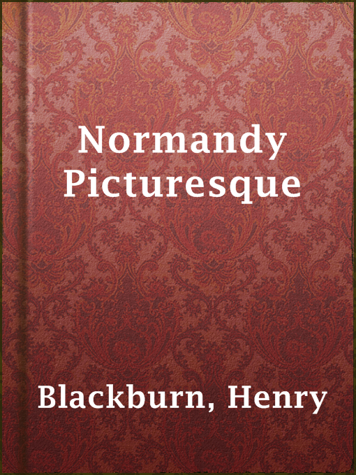Title details for Normandy Picturesque by Henry Blackburn - Available